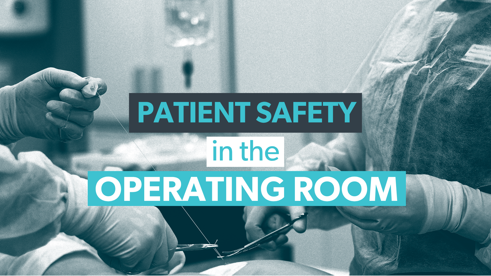 Patient Safety in the Operating Room
